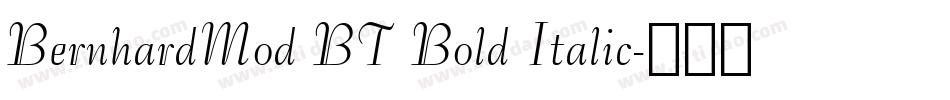 BernhardMod BT Bold Italic字体转换